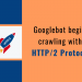 Googlebot crawls with HTTP2 protocol