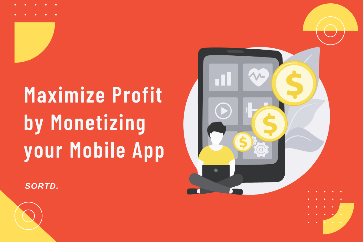 Maximize profit by monetizing your mobile app