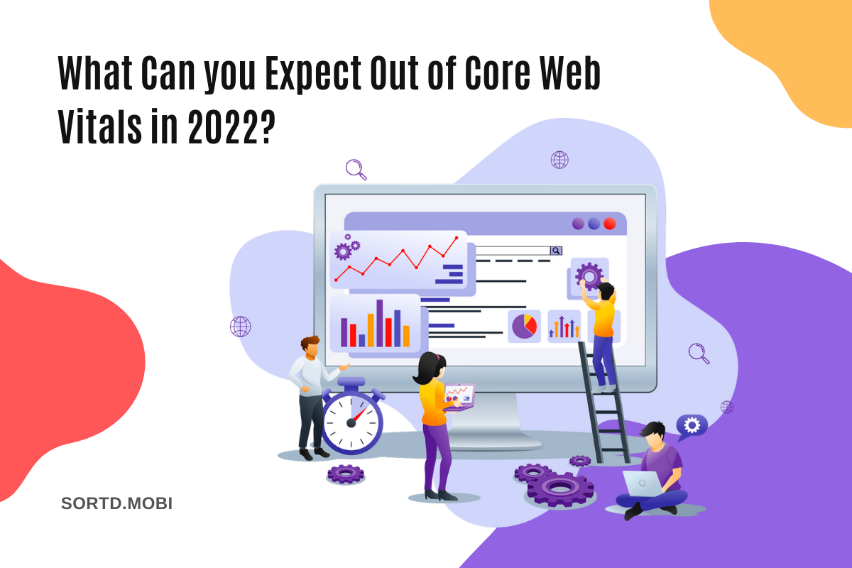 What Can you Expect Out of Core Web Vitals in 2022?