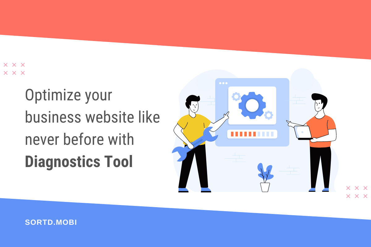 Optimize Your Business Website Like Never Before With Diagnostics Tool