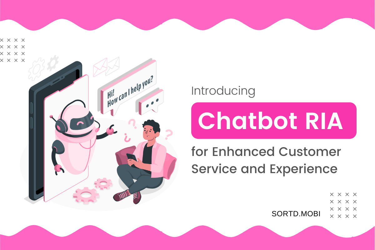 Introducing chatbot RIA for Enhanced Customer Service and Experience