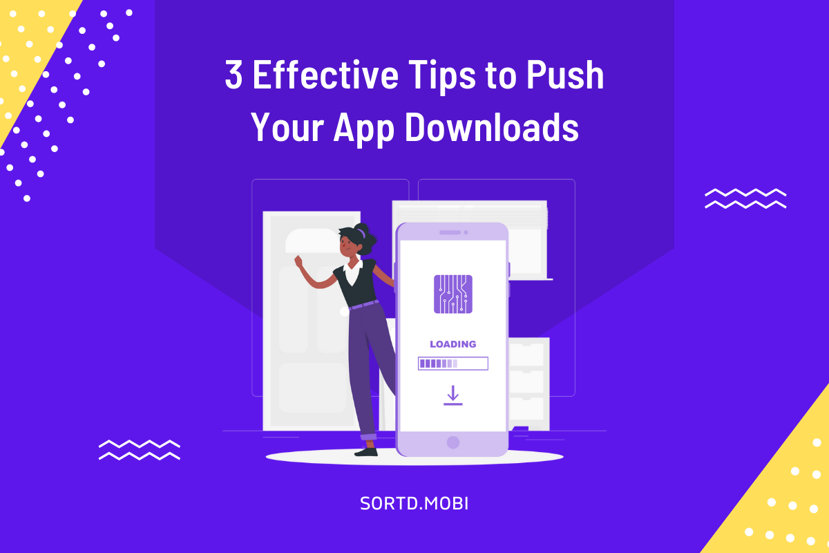 3 Effective Tips to Push Your App Downloads