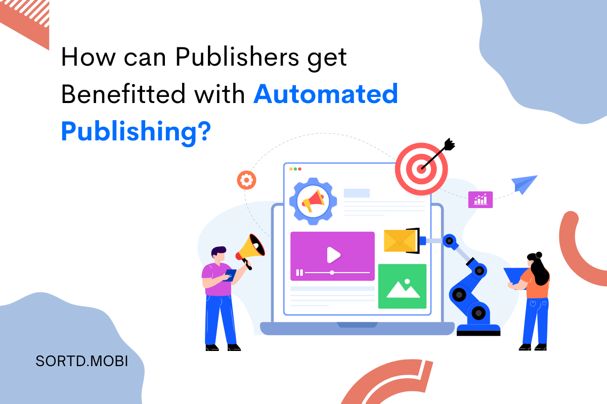 How can publishers get benefitted with automated publishing?