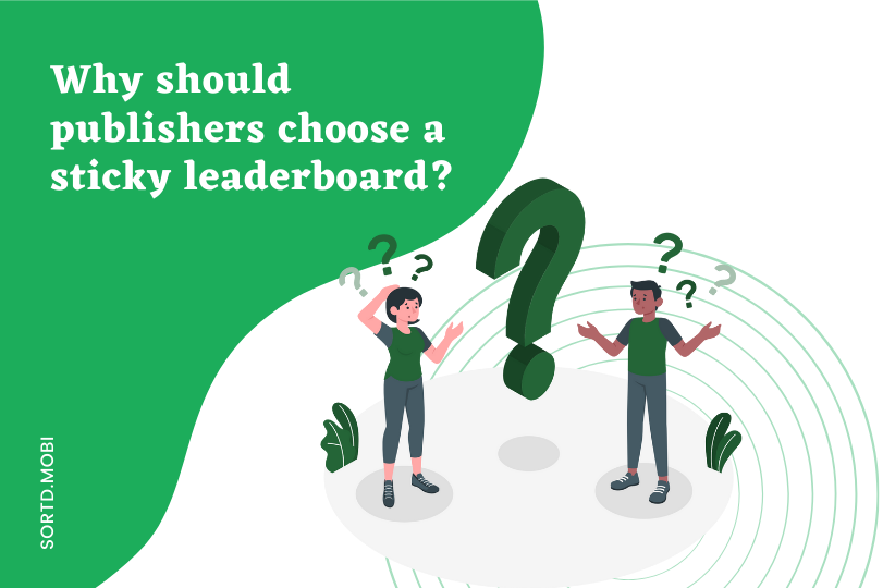 Why should publishers choose a sticky leaderboard?