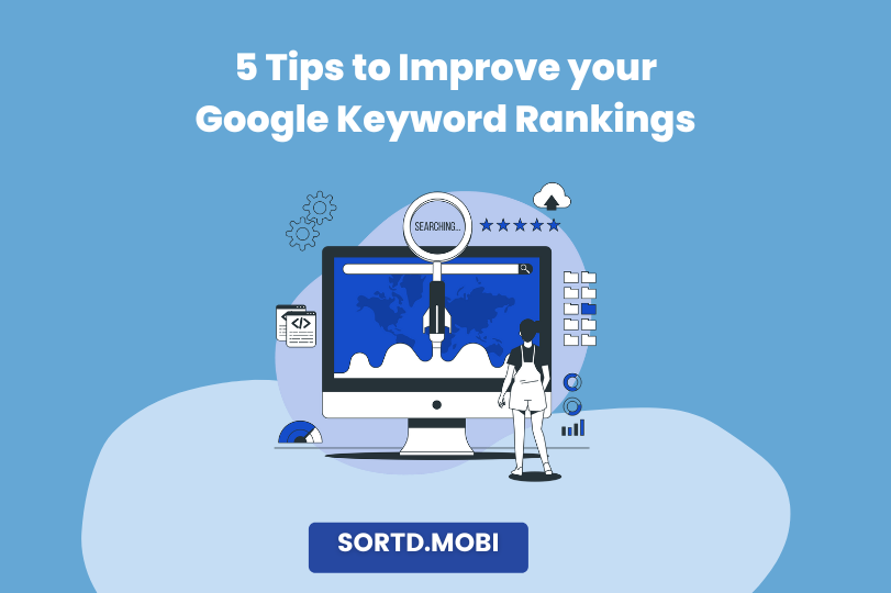5 Tips to Improve your Google Keyword Rankings