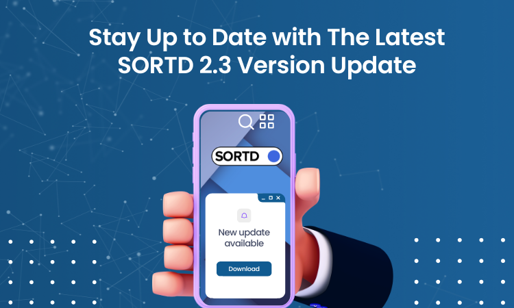 Stay up to date with the latest SORTD 2.3 version update