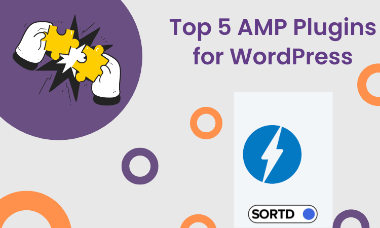 Top 5 AMP Plugins for WordPress - Sortd.Mobi