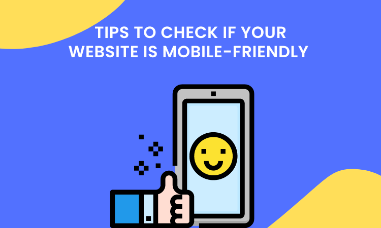 Tips to check if your website is mobile-friendly